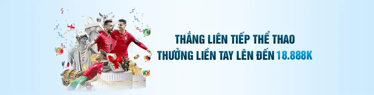 05okfun Thể thao thắng liên tiếp tặng thưởng liền tay đến 18.888k
